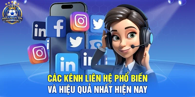 Các kênh liên hệ phổ biến và hiệu quả nhất hiện nay